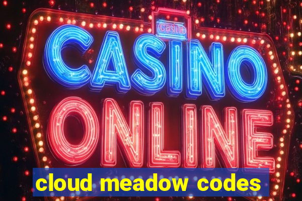 cloud meadow codes